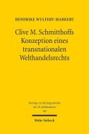 Clive M. Schmitthoffs Konzeption eines transnationalen Welthandelsrechts di Hendrike Wulfert-Markert edito da Mohr Siebeck GmbH & Co. K