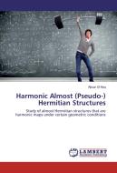 Harmonic Almost (Pseudo-) Hermitian Structures di Absar Ul Haq edito da LAP Lambert Academic Publishing