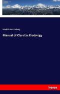 Manual of Classical Erotology di Friedrich Karl Forberg edito da hansebooks