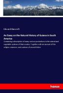 An Essay on the Natural History of Guiana in South America di Edward Bancroft edito da hansebooks
