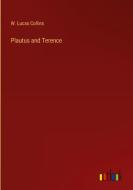 Plautus and Terence di W. Lucas Collins edito da Outlook Verlag