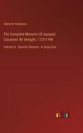 The Complete Memoirs of Jacques Casanova de Seingalt, 1725-1798 di Giacomo Casanova edito da Outlook Verlag