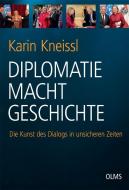 Diplomatie Macht Geschichte di Karin Kneissl edito da Olms Georg AG