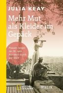 Mehr Mut als Kleider im Gepäck di Julia Keay edito da Piper Verlag GmbH