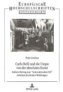 Carlo Belli und die Utopie von der absoluten Kunst di Peter Gruhne edito da Lang, Peter GmbH