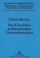 Das Überleben multinationaler Unternehmungen di Ulrich Becker edito da Lang, Peter GmbH