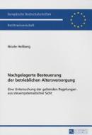 Nachgelagerte Besteuerung der betrieblichen Altersversorgung di Nicole Hellberg edito da Lang, Peter GmbH