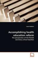 Accomplishing health education reform di Leena Paakkari edito da VDM Verlag