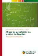 O uso de problemas no ensino de funções di Rodrigo Sychocki da Silva, Marcus V. A. Basso edito da Novas Edições Acadêmicas