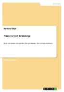 Name Letter Branding di Barbara Bilyk edito da Grin Publishing