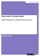 Metal Tolerance in Halotolerant Bacteria di Vijay Kothari, Priyanka Solanki edito da GRIN Publishing