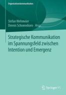 Strategische Kommunikation im Spannungsfeld zwischen Intention und Emergenz edito da Springer-Verlag GmbH