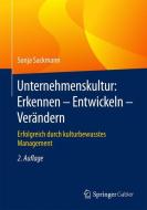 Unternehmenskultur - Erkennen - Entwickeln - Verändern di Sonja Sackmann edito da Springer-Verlag GmbH