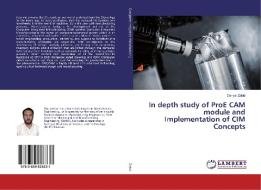 In depth study of ProE CAM module and Implementation of CIM Concepts di Danyal Zahid edito da LAP Lambert Academic Publishing