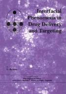Interfacial Phenomena In Drug Delivery And Targeting di G. Buckton edito da Harwood-academic Publishers