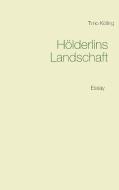 Hölderlins Landschaft di Timo Kölling edito da Books on Demand