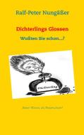 Dichterlings Glossen di Ralf-Peter Nungäßer edito da Books on Demand