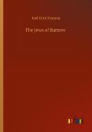 The Jews of Barnow di Karl Emil Franzos edito da Outlook Verlag
