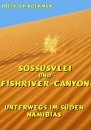 Sossusvlei und Fishriver-Canyon di Dietrich Volkmer edito da Books on Demand
