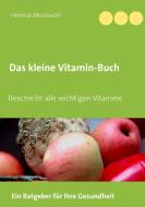 Das kleine Vitamin-Buch di Helmut Moldaschl edito da Books on Demand