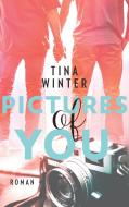 Pictures of you di Tina Winter edito da Books on Demand