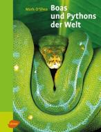 Boas und Pythons der Welt di Mark O'Shea edito da Ulmer Eugen Verlag