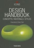 Design Handbook: Concepts, Materials, Styles di Charlotte Fiell, Peter Fiell edito da Taschen