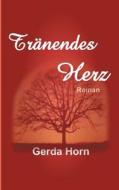 Tränendes Herz di Gerda Horn edito da Books on Demand