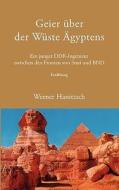 Geier über der Wüste Ägyptens di Werner Hanitzsch edito da Books on Demand