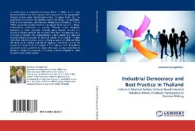 Industrial Democracy and Best Practice in Thailand di Jamnean Joungtrakul edito da LAP Lambert Acad. Publ.