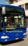 Wetziker Busgeschichten di Gerold Schmid edito da Books on Demand