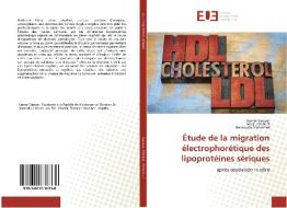 Étude de la migration électrophorétique des lipoprotéines sériques di Kamar Gaouar, Hadjer Debbal, Benaouda Mohamed edito da Editions universitaires europeennes EUE