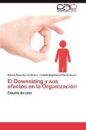 El Downsizing y sus efectos en la Organización di Blanca Rosa Garcia Rivera, Lizbeth Magdalena Puerta Sierra edito da EAE