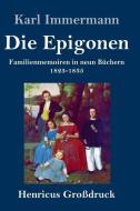 Die Epigonen (Großdruck) di Karl Immermann edito da Henricus