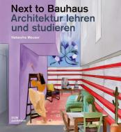Next to Bauhaus di Natascha Meuser edito da DOM Publishers
