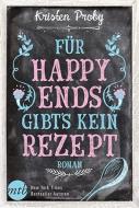 Für Happy Ends gibt`s kein Rezept di Kristen Proby edito da Mira Taschenbuch Verlag