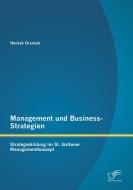 Management und Business-Strategien: Strategiebildung im St. Gallener Managementkonzept di Henryk Orantek edito da Diplomica Verlag