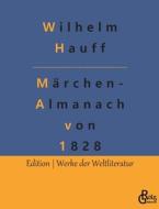 Märchen-Almanach von 1828 di Wilhelm Hauff edito da Gröls Verlag