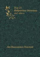 Volume 21. Selected Diaries 1847-1894 Gg. di Count Leo Nikolayevich Tolstoy, L N Tolstoj edito da Book On Demand Ltd.