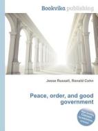 Peace, Order, And Good Government edito da Book On Demand Ltd.