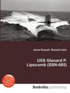 Uss Glenard P. Lipscomb (ssn-685) edito da Book On Demand Ltd.