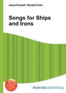 Songs For Ships And Irons edito da Book On Demand Ltd.