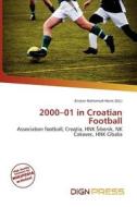 2000-01 In Croatian Football edito da Dign Press