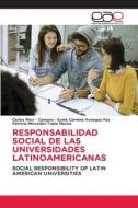 RESPONSABILIDAD SOCIAL DE LAS UNIVERSIDADES LATINOAMERICANAS di Carlos Rios - Campos, Sonia Carmina Venegas Paz, Patricia Mercedes Tapia Macias edito da Editorial Académica Española
