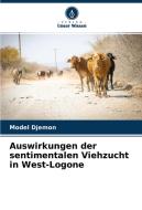 Auswirkungen der sentimentalen Viehzucht in West-Logone di Model Djémon edito da Verlag Unser Wissen