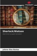 Sherlock/Watson di Juliana Dias Bastos edito da Our Knowledge Publishing