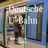 Deutsche U-Bahn di Cristina Berna, Eric Thomsen edito da Books on Demand