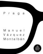 Praga / Prague di Manuel Vazquez Montalban edito da LITERATURA RANDOM HOUSE