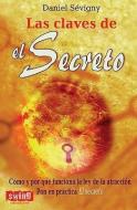 Las Claves de El Secreto di Daniel Sevigny edito da ROBINBOOK