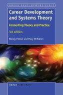 Career Development and Systems Theory: Connecting Theory and Practice, 3rd Edition di Wendy Patton, Mary Mcmahon edito da SENSE PUBL